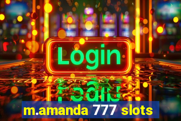 m.amanda 777 slots