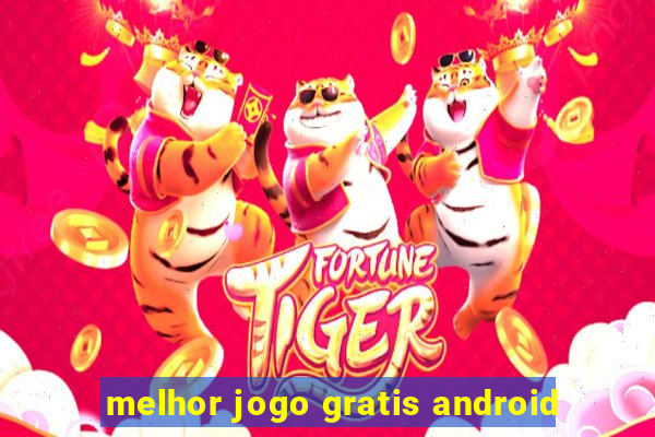 melhor jogo gratis android