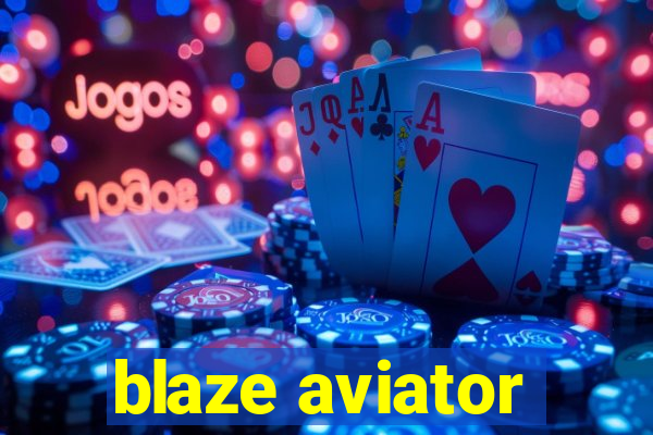 blaze aviator