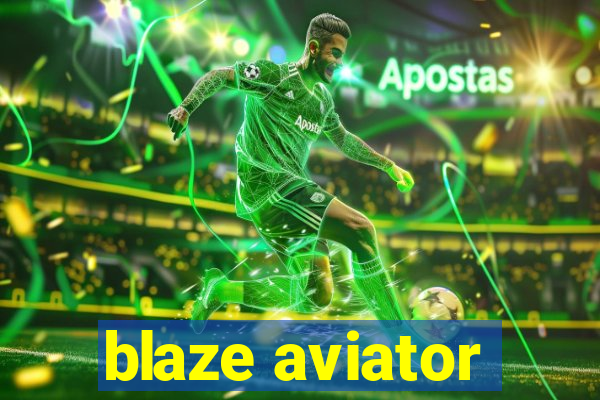 blaze aviator