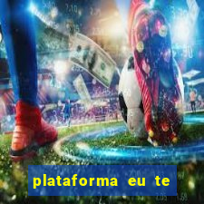 plataforma eu te amo pg