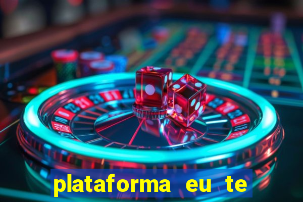 plataforma eu te amo pg