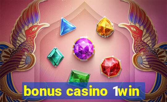 bonus casino 1win