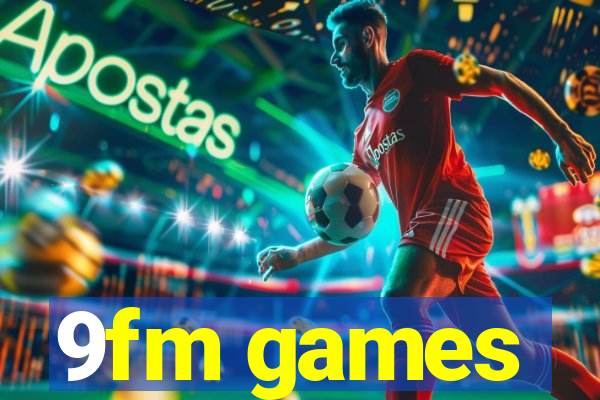 9fm games