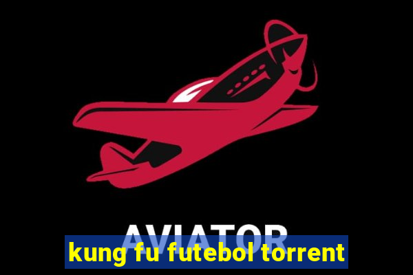 kung fu futebol torrent