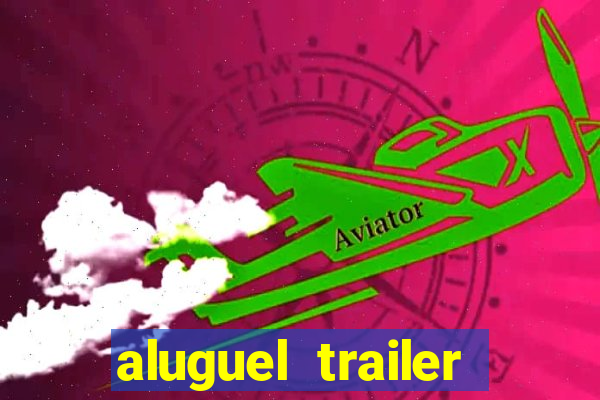 aluguel trailer porto alegre