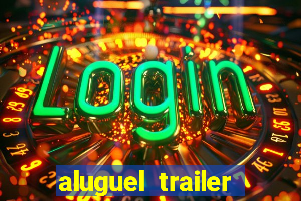 aluguel trailer porto alegre