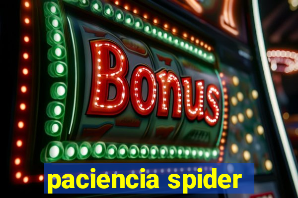 paciencia spider