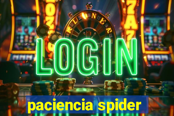 paciencia spider