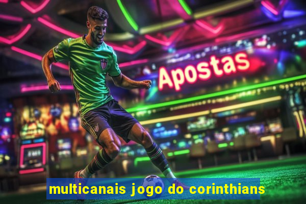 multicanais jogo do corinthians