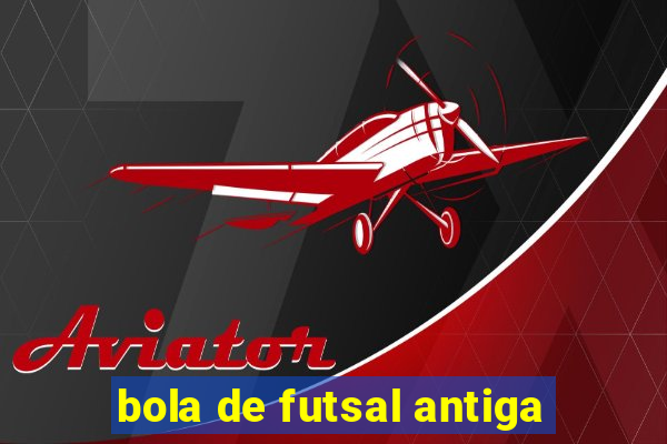 bola de futsal antiga