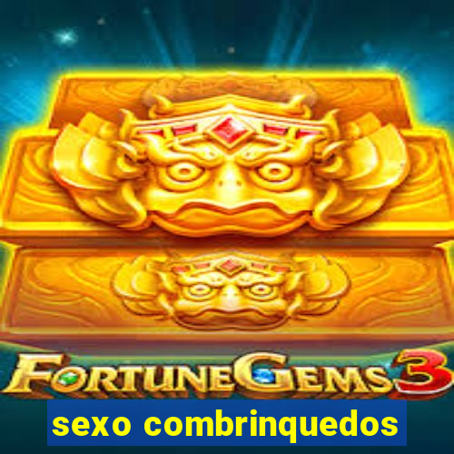 sexo combrinquedos