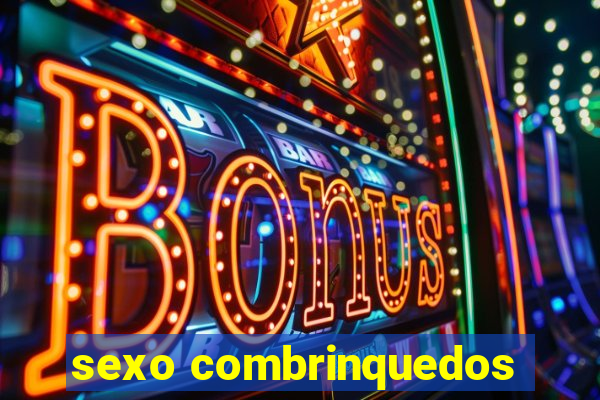 sexo combrinquedos