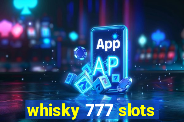 whisky 777 slots