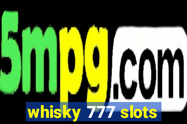 whisky 777 slots