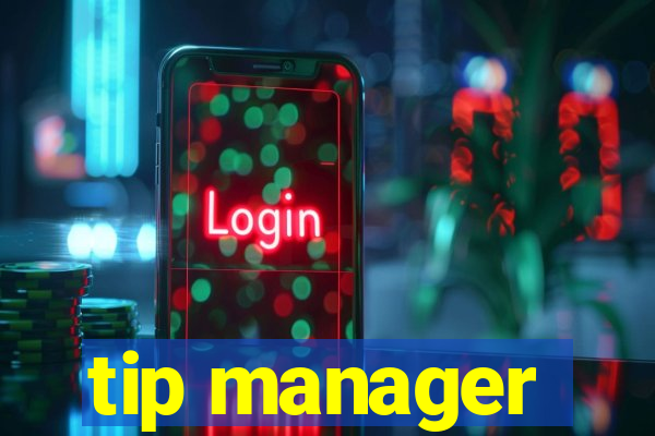 tip manager