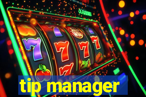 tip manager