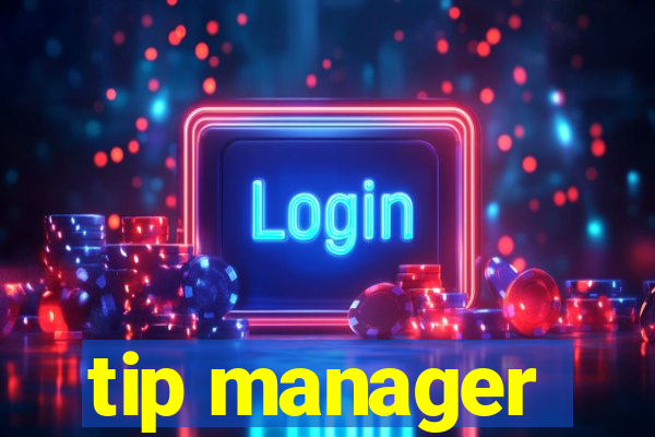 tip manager