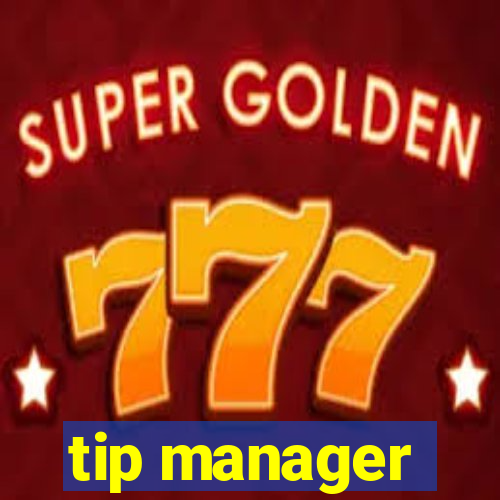 tip manager