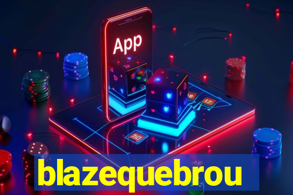 blazequebrou