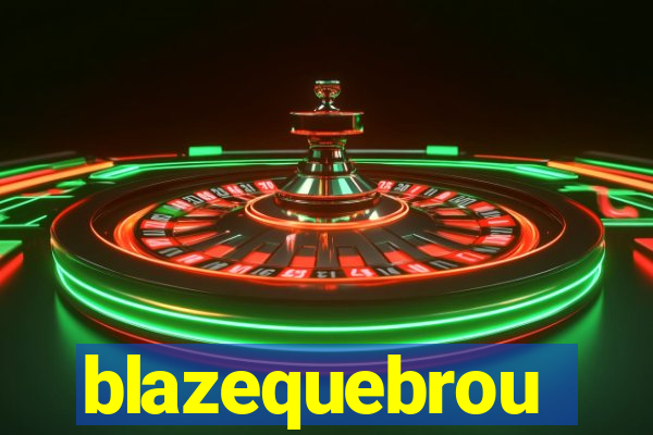 blazequebrou