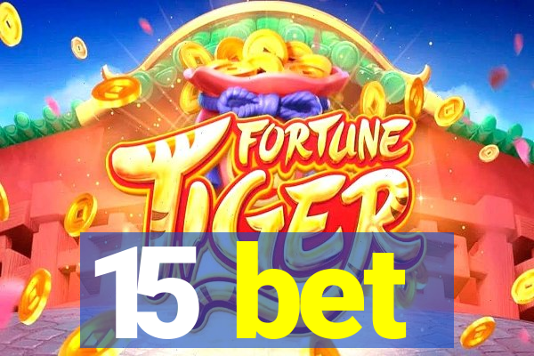 15 bet