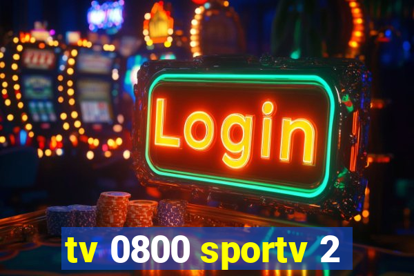 tv 0800 sportv 2