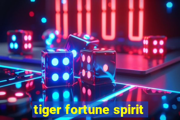 tiger fortune spirit