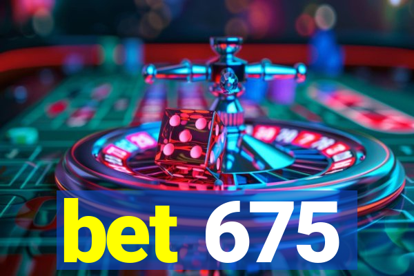 bet 675