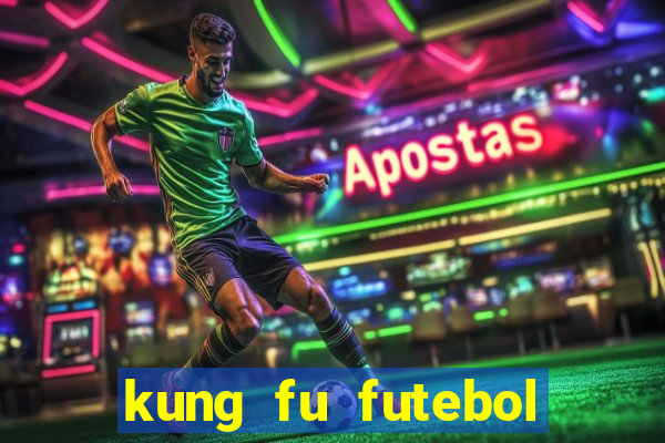 kung fu futebol clube download