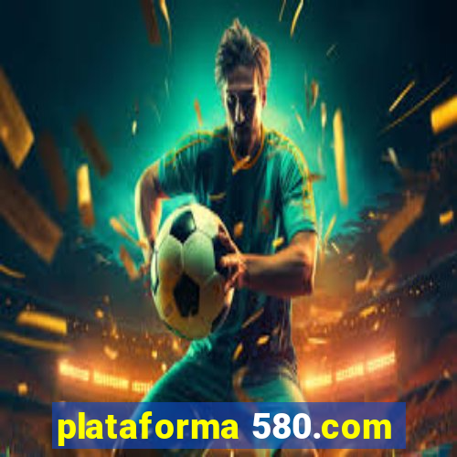 plataforma 580.com