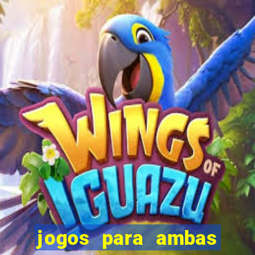 jogos para ambas marcam hoje