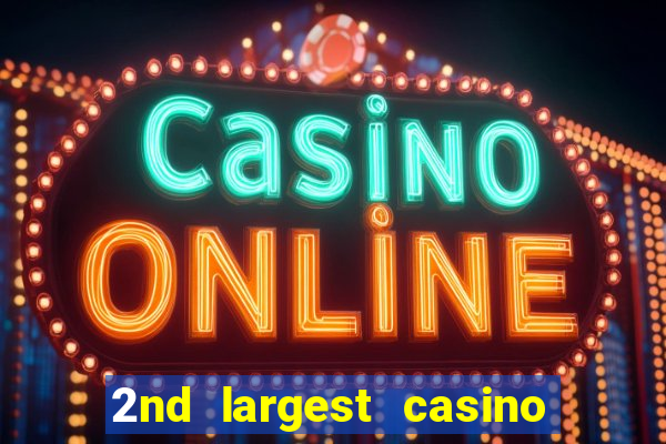 2nd largest casino in the world