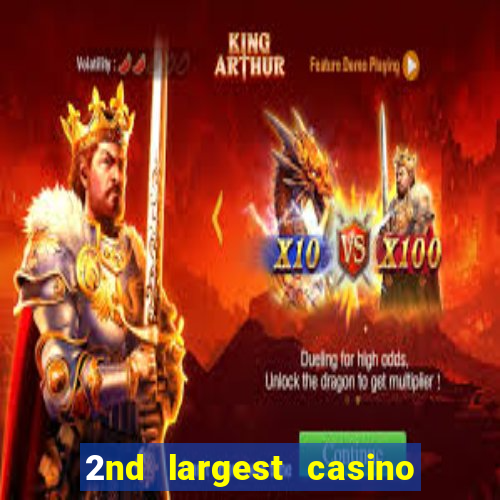 2nd largest casino in the world