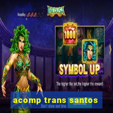 acomp trans santos