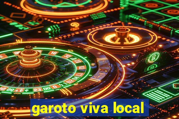 garoto viva local