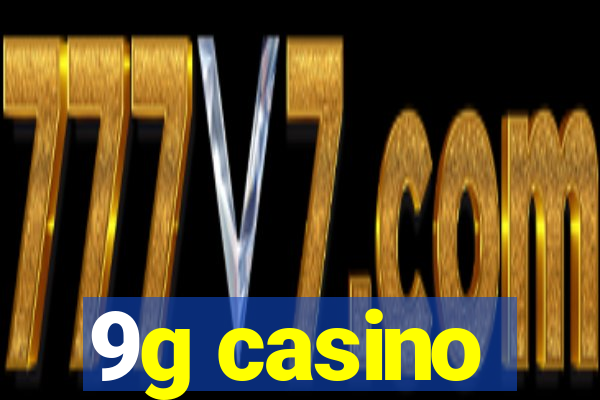 9g casino