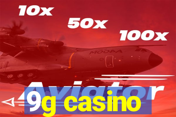 9g casino