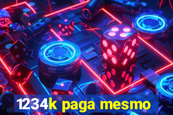 1234k paga mesmo