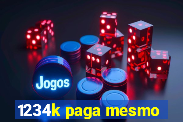 1234k paga mesmo