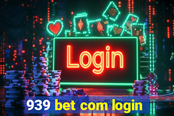 939 bet com login