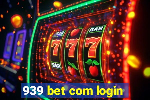 939 bet com login