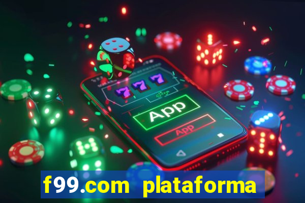 f99.com plataforma de jogos