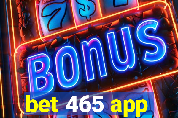 bet 465 app