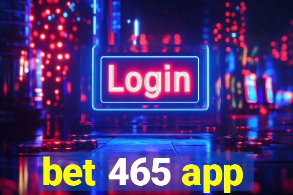 bet 465 app