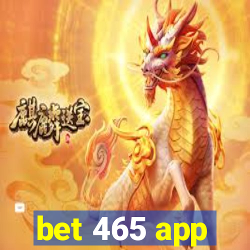 bet 465 app