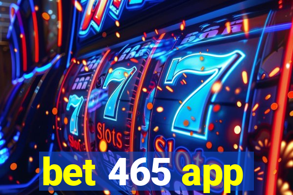 bet 465 app