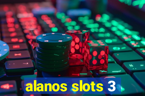 alanos slots 3