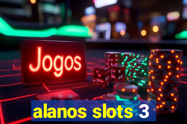 alanos slots 3