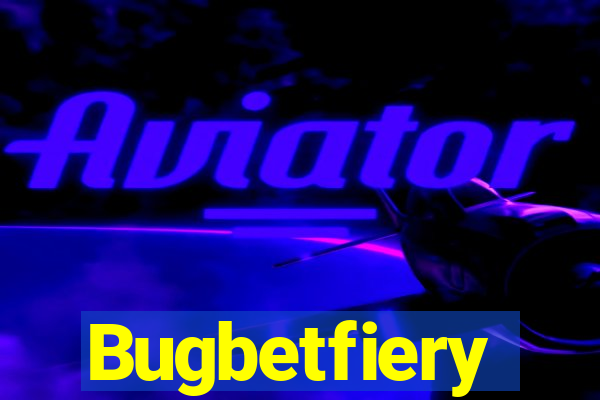 Bugbetfiery